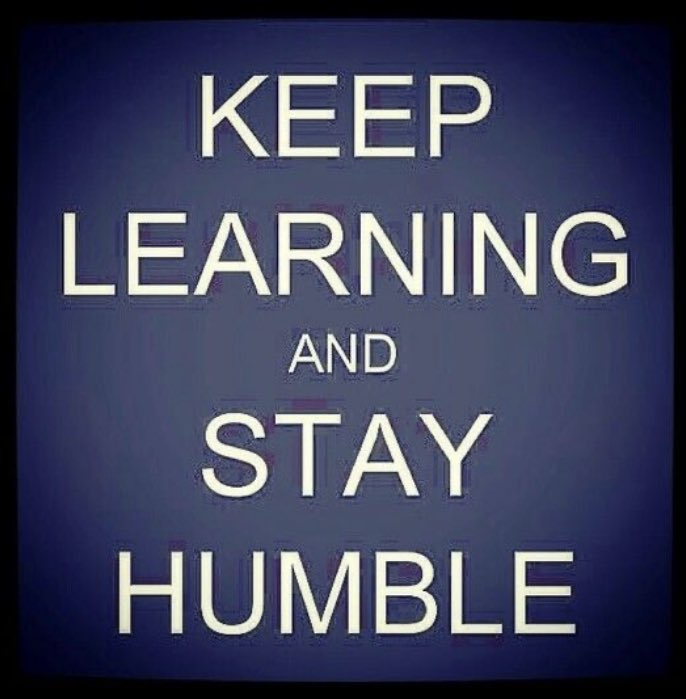 keep learning and stay humble Picture